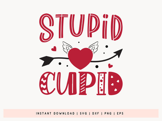 Stupid Cupid, Anti Valentine's Day Craft SVG