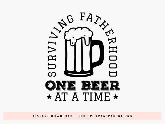 Surviving Fatherhood One Beer at a Time, SVG Fathers Day