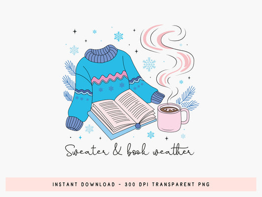 Sweater & Book Weather, Bookish Winter PNG Sublimation