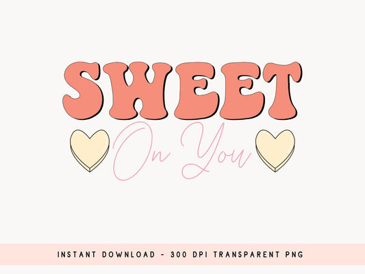 Sweet On You - Valentine Retro Sublimation