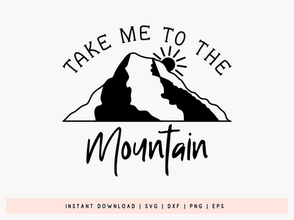 Take Me To The Mountains, Outdoor Cut File SVG
