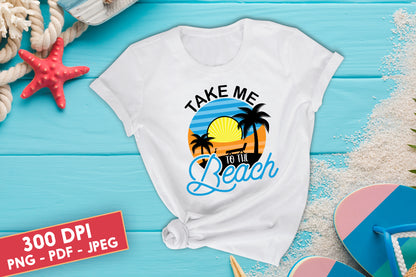 Take Me to the Beach, Summer Quote Sublimation