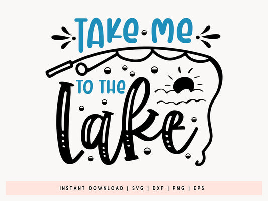 Take Me to the Lake, Fishing Shirt SVG