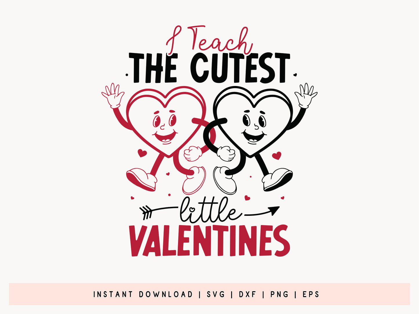 Teacher Valentine SVG - I Teach the Cutest Little Valentines