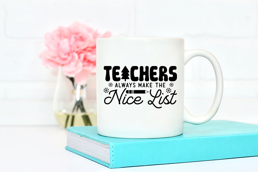 Teachers Always Make the Nice List, Christmas Shirt SVG