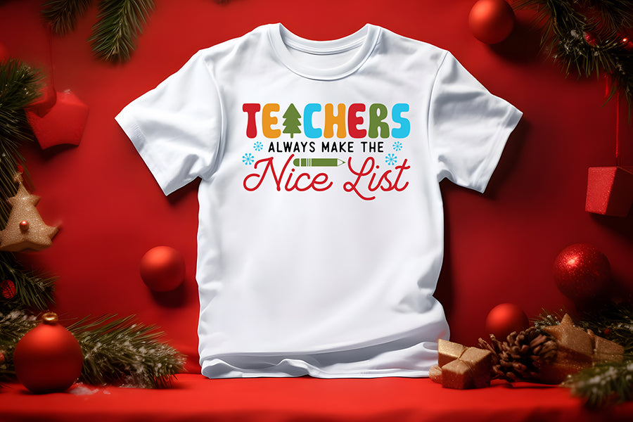 Teachers Always Make the Nice List, Christmas Shirt SVG