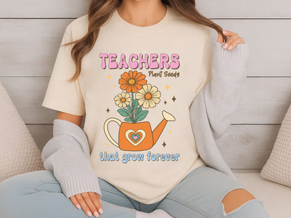 Teachers Plant Seeds That Grow forever Groovy Sublimation