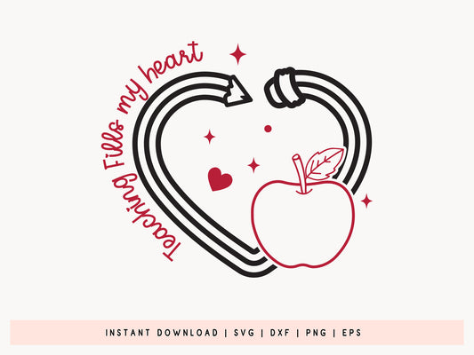 Teaching Fills My Heart - Teacher Valentine SVG File