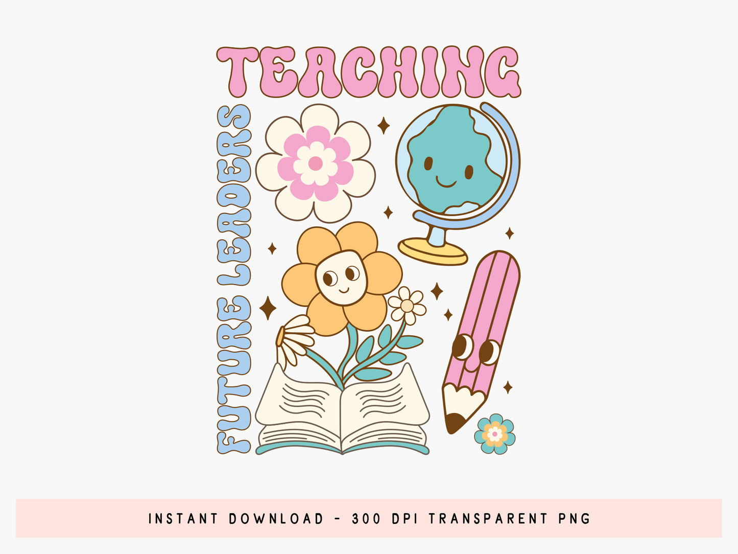 Teaching Future Leaders, Groovy Teacher Sublimation PNG