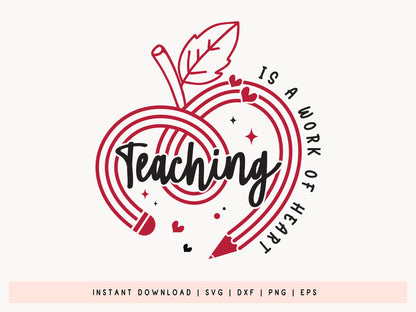 Teaching is a Work of Heart - Teacher Valentine's SVG