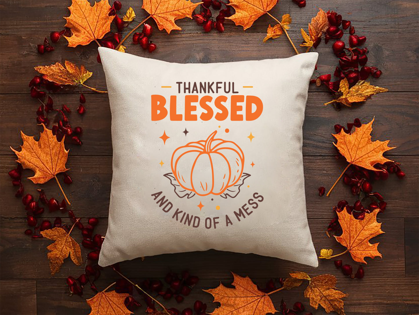 Thankful Blessed and Kind of a Mess - Thanksgiving SVG