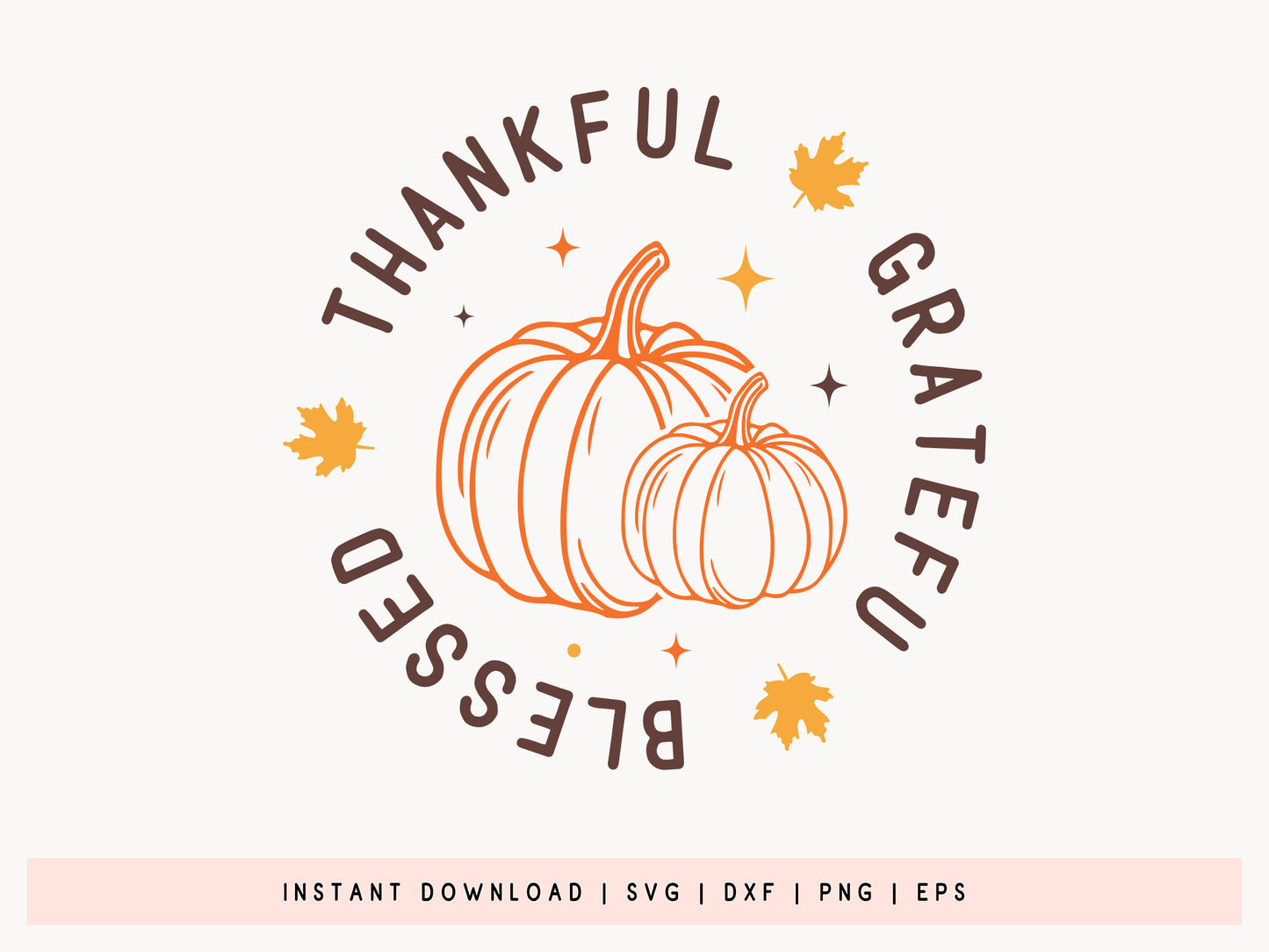 Thankful Grateful Blessed - Thanksgiving SVG File