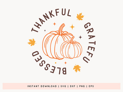 Thankful Grateful Blessed - Thanksgiving SVG File