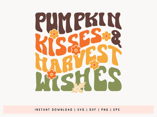 Thanksgiving SVG File - Pumpkin Kisses & Harvest Wishes