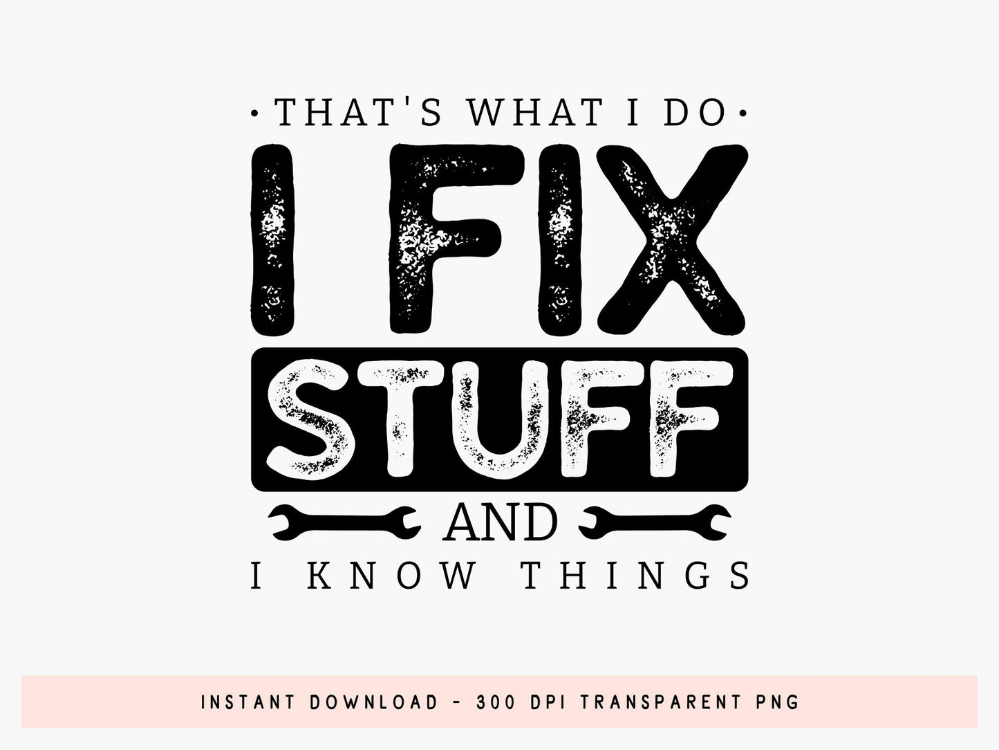 That's What I Do I Fix Stuff, Fathers Day Quote SVG