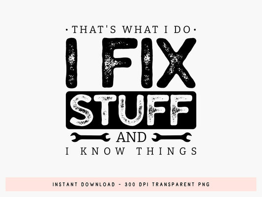 That's What I Do I Fix Stuff, Fathers Day Quote SVG