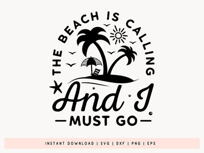 The Beach is Calling and I Must Go SVG Design