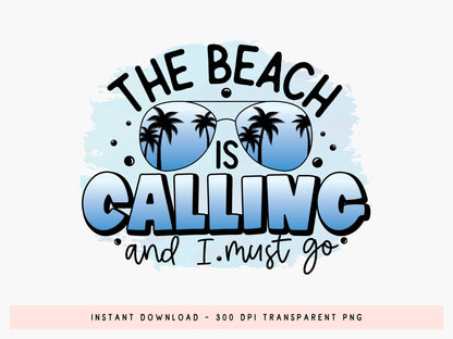 The Beach is Calling and I Must Go Sublimation