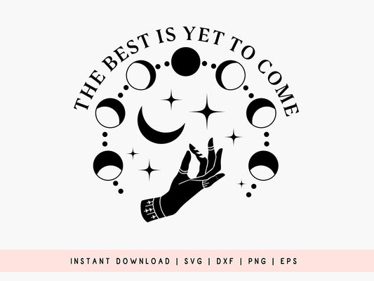 The Best is Yet to Come - Boho SVG
