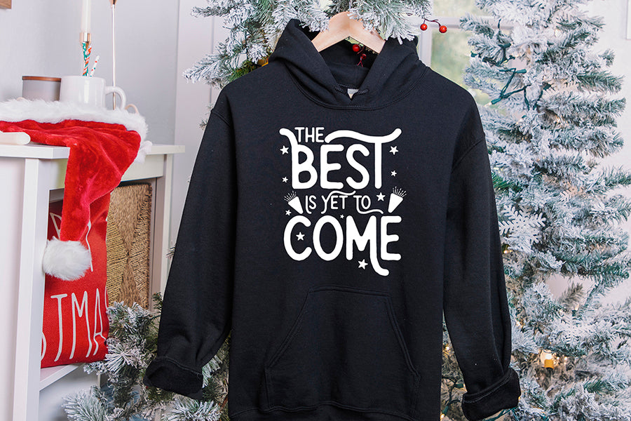 The Best is Yet to Come SVG, Funny New Years Shirt