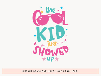 The Cool Kid Just Showed Up, Back to School SVG