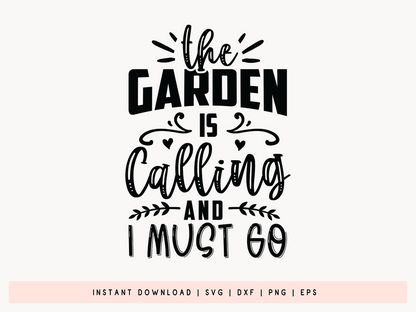 The Garden is Calling and I Must Go SVG Cut File