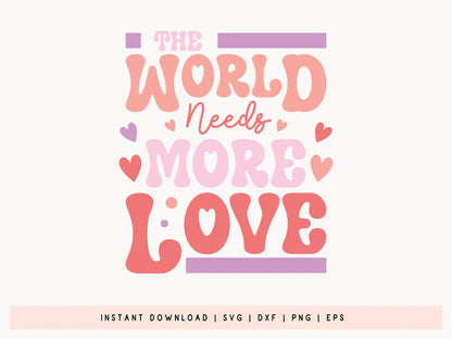 The World Needs More Love - Valentine Retro SVG