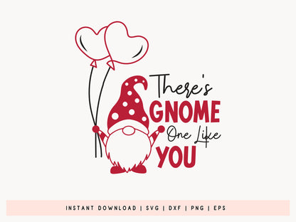 There's Gnome One Like You - Valentines SVG