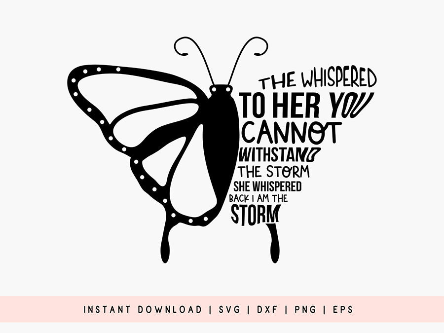 They Whispered to Her You Cannot Withstand - SVG Butterfly