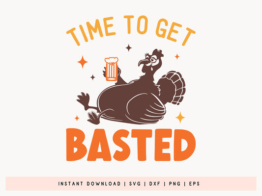 Time to Get Basted - Cute Thanksgiving Turkey SVG