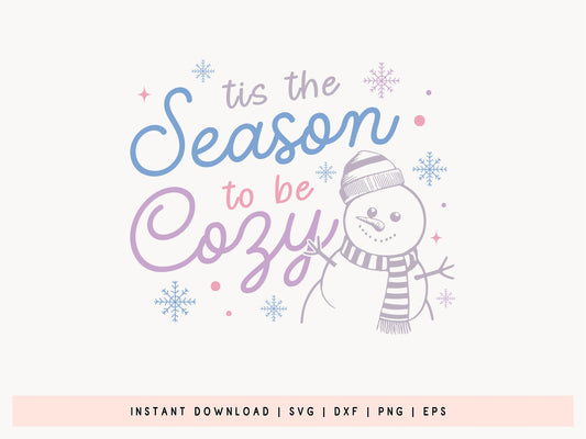 Tis the Season to be Cozy - Snowman SVG Cut File