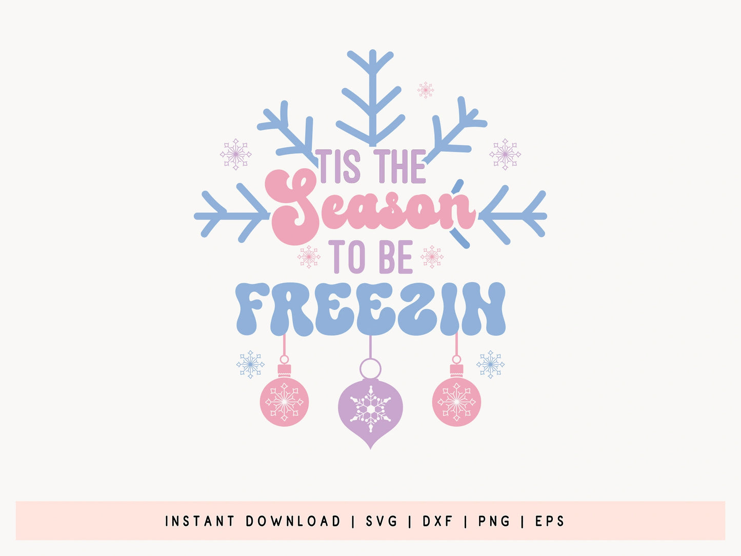 Tis the Season to be Freezin' - Funny Winter SVG