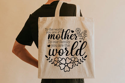 To The World You A Mother - Mothers Day SVG