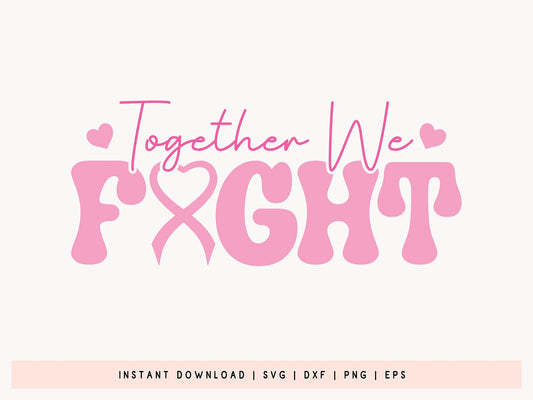 Together We Fight - Breast Cancer Awareness SVG