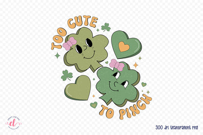 Too Cute to Pinch, Retro St Patrick's Day, Sublimation