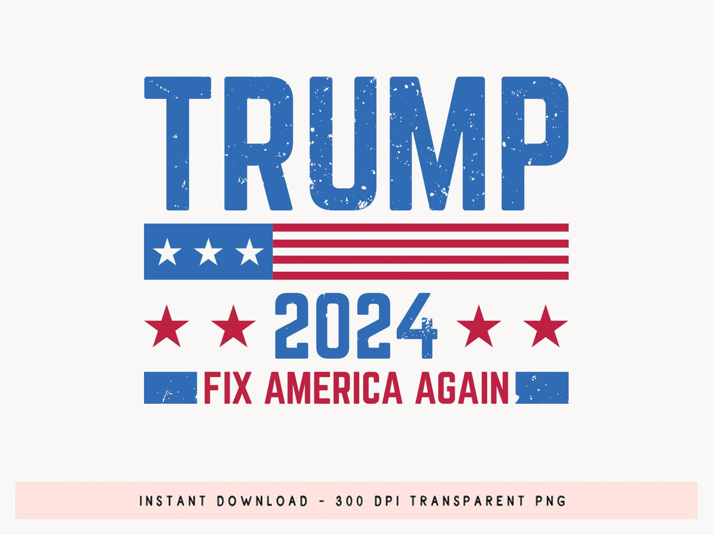 Trump 2024 Fix America Again PNG Sublimation