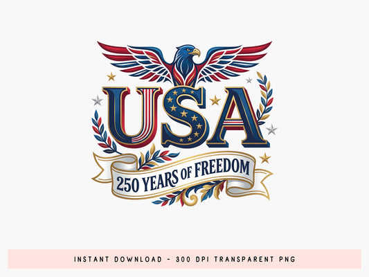 USA 250 Years of Freedom PNG Sublimation