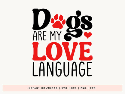 Valentine Dogs Are My Love Language SVG File