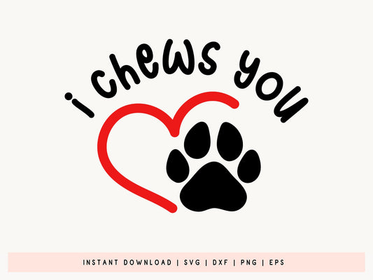 Valentines Day Dog SVG - I Chews You