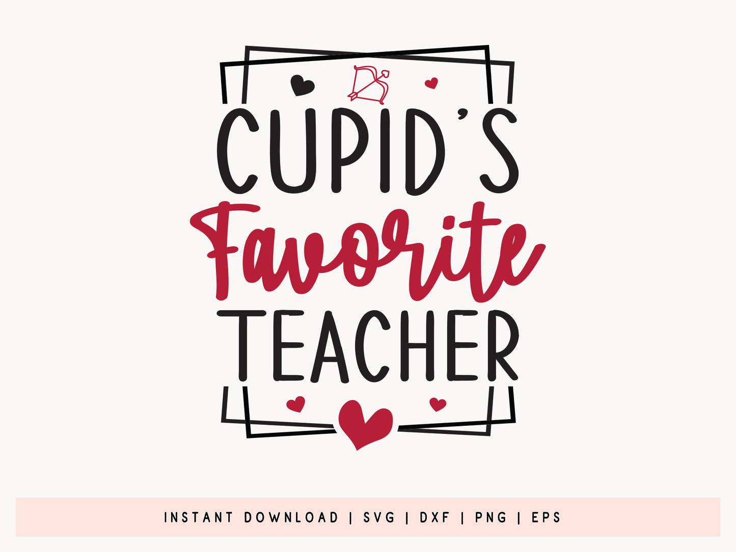 Valentines Day SVG - Cupid's Favorite Teacher