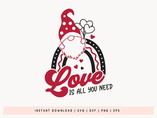 Valentines Gnome SVG File - All You Need Is Love