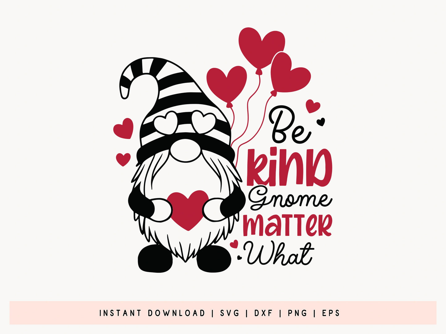 Valentines SVG - Be Kind Gnome Matter What