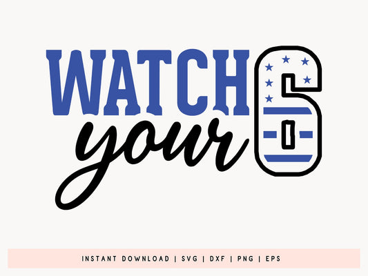 Watch Your 6, Police Saying SVG Design