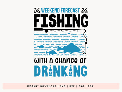 Weekend Forecast Fishing with a Chance of Drinking SVG