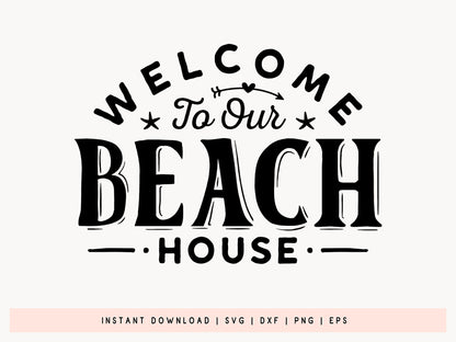 Welcome To Our Beach House SVG Sign