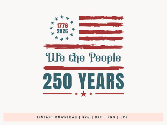 We the People 250 Years, USA 250th Anniversary SVG