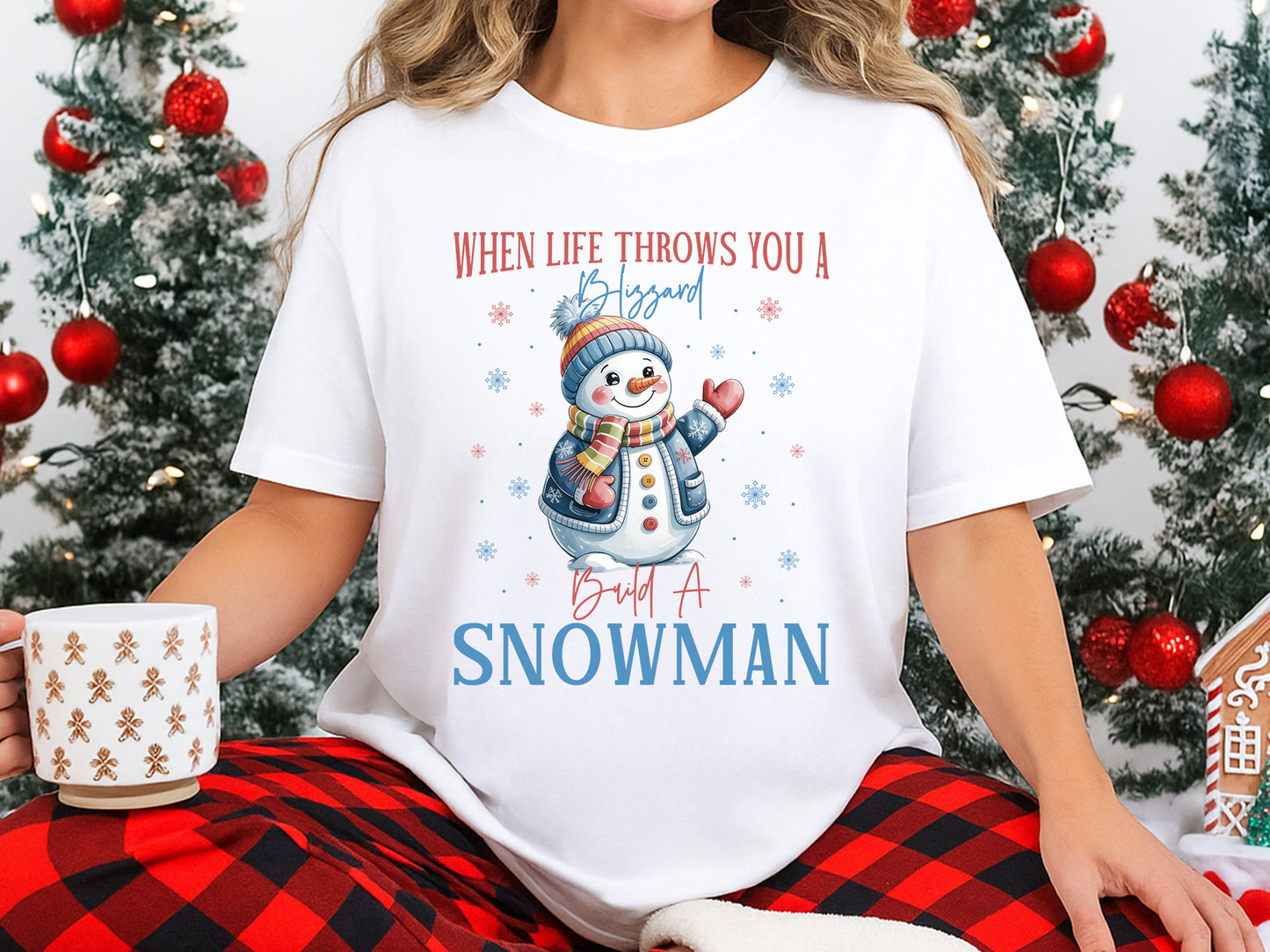 When Life Throws You a Blizzard - Christmas Snowman PNG
