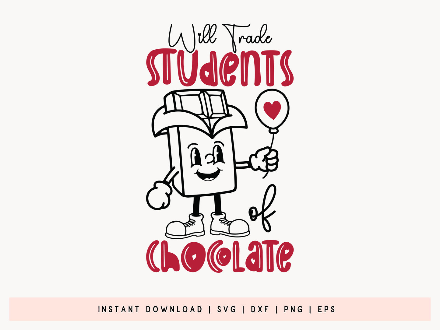 Will Trade Students of Chocolate - Teacher Valentine SVG