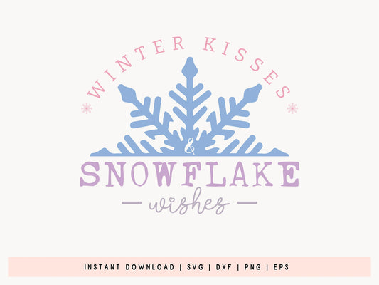 Winter Kisses and Snowflake Wishes SVG