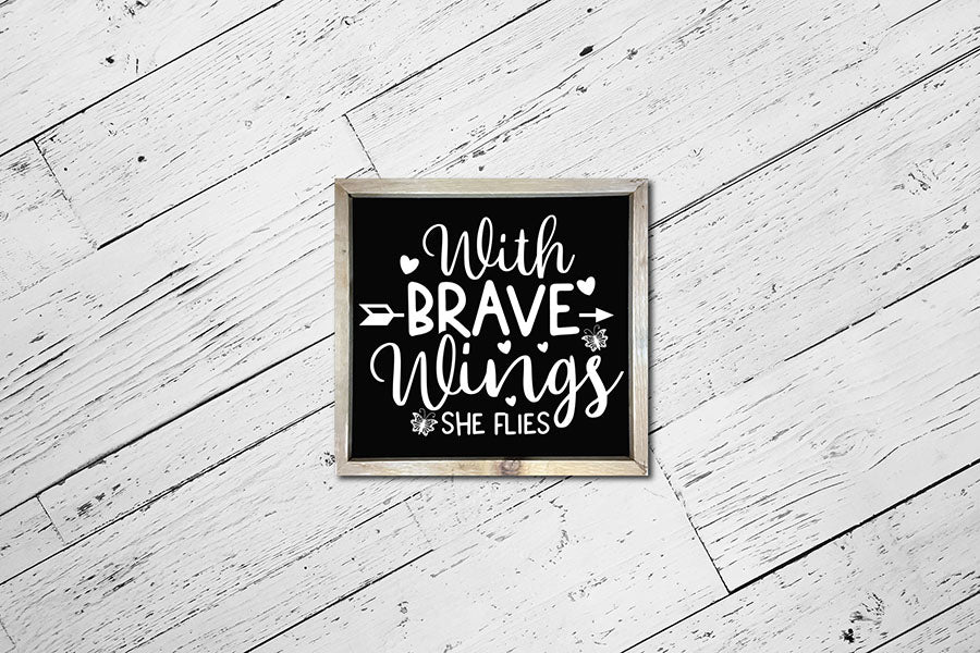 With Brave Wings She Flies - Butterfly SVG Cut File